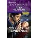 Collecting Evidence (Harlequin Intrigue Series)