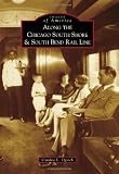 Along the Chicago South Shore & South Bend Rail Line (Images of America)