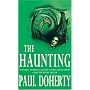 The Haunting (Paul Doherty Historical Mysteries)