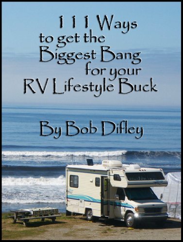 111 Ways to Get the Biggest Bang From Your RV Lifestyle Buck