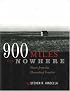 900 Miles from Nowhere: Voices from the Homestead Frontier