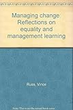 Managing change : reflections on equality and management learning