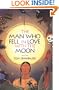 The Man Who Fell in Love with the Moon: A Novel