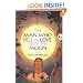 The Man Who Fell in Love with the Moon: A Novel