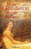 Produkt-Bild: Rose Grandisson: Gefangen in Heidelberg