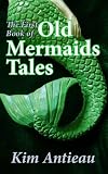 The First Book of Old Mermaids Tales