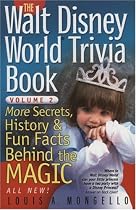 The Walt Disney World Trivia Book: v. 2: More Secrets, History and Fun Facts Behind the Magic