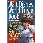 The Walt Disney World Trivia Book, Volume 2: More Secrets, History and Fun Facts Behind the Magic by Louis A. Mongello