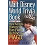 The Walt Disney World Trivia Book, Volume 2: More Secrets, History & Fun Facts Behind the Magic