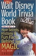The Walt Disney World Trivia Book, Volume 2: More Secrets, History & Fun Facts Behind the Magic