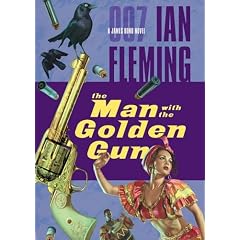 The Man with the Golden Gun: James Bond Series #13 (James Bond Novels)
