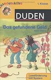 Das gefundene Geld (1. Klasse). Lesef�rderung mit System (DUDEN Lesedetektive) - Beate D�lling