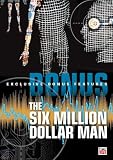 Six Million Dollar Man Bonus Features w/3 Reunion Movies & Syndicated Version of 1st 3 SMDM TV movies Return of The Six Million Dollar Man/Bionic Showdown/Bionic Ever After/The Moon & The Desert/Wine, Women & War/The Solid Gold Kidnapping+11 Featurettes