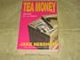 Tea money: A novel