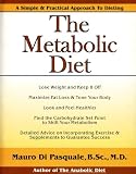 The Metabolic Diet: The revolutionary diet that explodes the myths about carbohydrates and fats