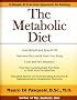 The Metabolic Diet: The revolutionary diet that explodes the myths about carbohydrates and fats