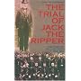 The Trial of Jack the Ripper: The Case of William Bury (1859-89)