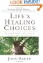 Life's Healing Choices: Freedom from Your Hurts, Hang-ups, and Habits