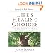 Life's Healing Choices: Freedom from Your Hurts, Hang-ups, and Habits