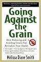 Going Against the Grain (How Reducing and Avoiding Grains Can Revitalize Your Health) (Illustrated) (Paperback)