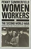 Women workers in the Second World War : production and patriarchy in conflict