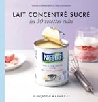 LAIT CONCENTR� SUCR� : LES 30 RECETTE...
