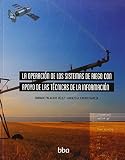 OPERACION DE LOS SISTEMAS DE RIEGO CON APOYO DE LAS TECNICAS DE LA INFORMACION, LA / PD.