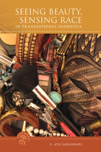 Seeing Beauty, Sensing Race in Transnational Indonesia (Southeast Asia: Politics, Meaning, and Memory)