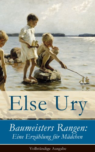 Baumeisters Rangen: Eine Erzählung für Mädchen - Vollständige Ausgabe (German Edition)