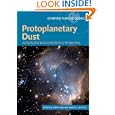 Protoplanetary Dust: Astrophysical and Cosmochemical Perspectives (Cambridge Planetary Science) by Dániel Apai and Dante S. Lauretta