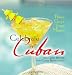 Three Guys from Miami Celebrate Cuban: 100 Great Recipes for Cuban Entertaining