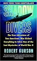 Shadow Divers: The True Adventure of Two Americans Who Risked Everything to Solve One of the Last Mysteries of World War II
