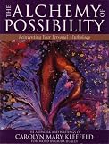 The Alchemy of Possibility: Reinventing Your Personal Mythology