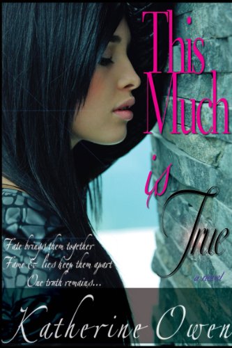This Much Is True by Katherine Owen This Much Is True by Katherine Owen