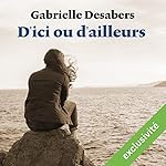 D'ici ou d'ailleurs | Gabrielle Desabers