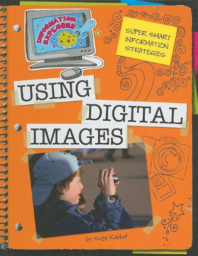 Using Digital Images (Super Smart Information Strategies)