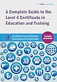 A complete guide to the Level 4 Certificate in Education and Training