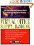 The Virtual Office Survival Handbook: What Telecommuters and Entrepreneurs Need to Succeed in Today's Nontraditional Workplace