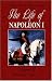 The Life of Napoleon I Vol 1 of 2