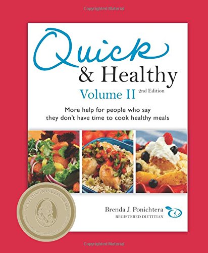 Quick & Healthy Volume II: More Help for People Who Say They Don't Have Time to Cook Healthy Meals, 2nd Edition