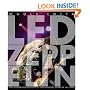 Whole Lotta Led Zeppelin: The Illustrated History of the Heaviest Band of All Time