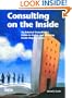 Consulting on the Inside: An Internal Consultant's Guide to