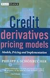 Credit Derivatives Pricing Models: Model, Pricing and Implementation