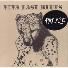 Viva Last Blues by  Palace Music 