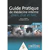 Guide pratique de m�decine interne chien, chat et NAC