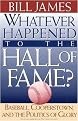 Whatever Happened to the Hall of Fame? (Baseball, Cooperstown, and the Politics of Glory) (Paperback)
