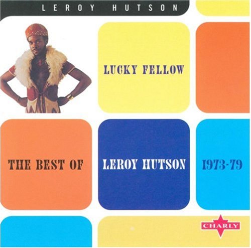 CD-Charts  Search : Lucky Fellow: the Best of Leroy Hutson 1973-1979