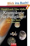 Kosmologie f�r Fu�g�nger: Eine Reise durch das Universum