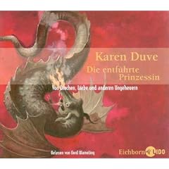 Die entf�hrte Prinzessin. 4 CDs: Von Drachen, Liebe und anderen Ungeheuern