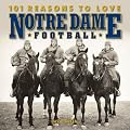 101 Reasons to Love Notre Dame Football